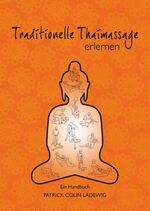 ISBN 9783863861582: Traditionelle Thaimassage erlernen – Ein Handbuch