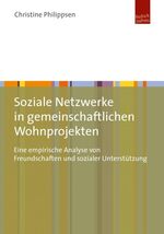 ISBN 9783863880866: Soziale Netzwerke in gemeinschaftlichen Wohnprojekten - Eine empirische Analyse von Freundschaften und sozialer Unterstützung