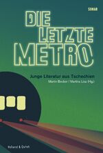 ISBN 9783863911737: Die letzte Metro - Junge Literatur aus Tschechien