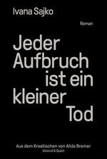 ISBN 9783863913458: Jeder Aufbruch ist ein kleiner Tod