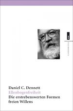 ISBN 9783863930622: Ellenbogenfreiheit - Die erstrebenswerten Formen freien Willens. Neuausgabe mit einer Einleitung von Daniel C. Dennett