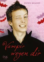 ISBN 9783863960087: Vampir wegen dir Geb. Ausg. von Flynn Meaney