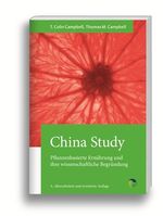 ISBN 9783864010491: China Study: Die wissenschaftliche Begründung für eine vegane Ernährungsweise