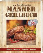 Männer Grillbuch – Männer sind die besten Griller