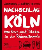 ISBN 9783864080951: Nachschlag Köln - Vom Essen und Trinken in der Rheinmetropole