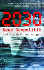 ISBN 9783864081989: 2030 - Neue Geopolitik und die Welt von morgen