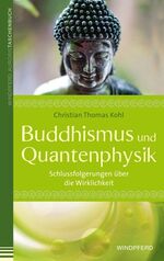 Buddhismus und Quantenphysik - Schlussfolgerungen über die Wirklichkeit