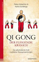 ISBN 9783864100376: Qi Gong – Der fliegende Kranich - Die selbstheilende Kraft meditativer Bewegungsübungen