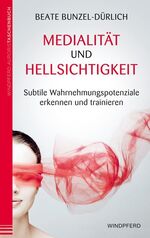 ISBN 9783864100567: Medialität und Hellsichtigkeit – Subtile Wahrnehmungspotenziale erkennen und trainieren