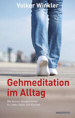 ISBN 9783864100789: Gehmeditation im Alltag – Die besten Gelegenheiten für mehr Ruhe und Klarheit