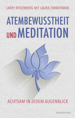 ISBN 9783864101007: Atembewusstsein und Meditation: Achtsam in jedem Augenblick