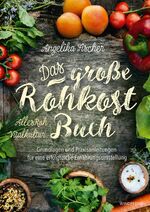 ISBN 9783864101359: Das große Rohkost-Buch - AllesRoh Vitalkultur - Grundlagen und Praxisanleitungen für eine erfolgreiche Ernährungsumstellung