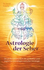 ISBN 9783864102295: Astrologie der Seher: Die große Einführung in die spirituellen und yogischen Grundlagen vedischer Astrologie