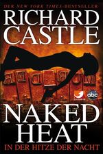 ISBN 9783864250088: Castle 2: Naked Heat - In der Hitze der Nacht - [der New-York-Times-Bestseller]