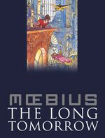 ISBN 9783864251276: The Long Tomorrow - Moebius-Collection