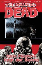 ISBN 9783864254178: The Walking Dead 23: Dem Flüstern folgt der Schrei