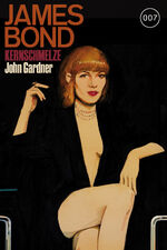 John Gardner: James Bond 16: Kernschmelz John Gardner: James Bond 16: Kernschmelz
