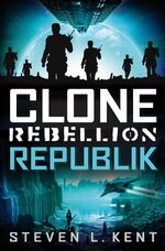 ISBN 9783864254451: Clone Rebellion 1: Republik