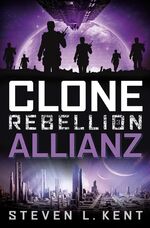 Kent, Steven L.: Clone Rebellion 3: Alli Kent, Steven L.: Clone Rebellion 3: Alli