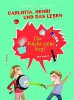 Carlotta, Henri und das Leben - Die Küche steht Kopf - Iss was!?