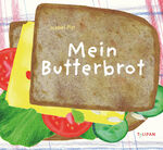 ISBN 9783864296116: Mein Butterbrot - Bilderbuchausgabe