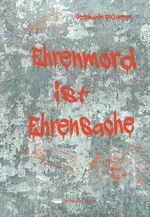 ISBN 9783864401312: Ehrenmord ist Ehrensache