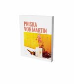 ISBN 9783864423192: Priska von Martin – Kat. Museum für Neue Kunst/Städtische Museen Freiburg / Gerhard-Marcks Haus Bremen