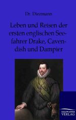 ISBN 9783864442773: Leben und Reisen der ersten englischen Seefahrer Drake, Cavendish und Dampier