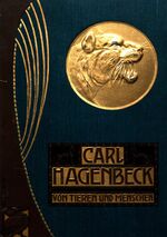 Carl Hagenbeck: Von Tieren und Menschen Carl Hagenbeck: Von Tieren und Menschen