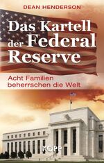 Das Kartell der Federal Reserve - Acht Familien beherrschen die Welt