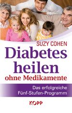 ISBN 9783864450280: Diabetes heilen ohne Medikamente - Das erfolgreiche Fünf-Stufen-Programm