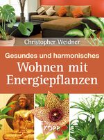 ISBN 9783864450396: Gesundes und harmonisches Wohnen mit Energiepflanzen-(originalverpackt)