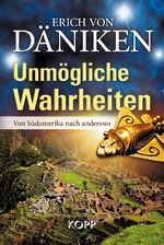 ISBN 9783864450914: Unmögliche Wahrheiten – Von Südamerika nach anderswo