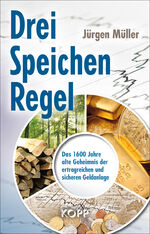 ISBN 9783864451287: Drei-Speichen-Regel - Das 1600 Jahre alte Geheimnis der ertragreichen und sicheren Geldanlage