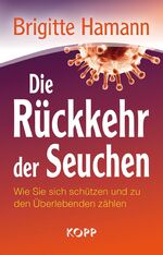 ISBN 9783864451713: Die Rückkehr der Seuchen. Wie Sie sich schützen und zu den Überlebenden zählen