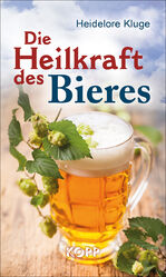 ISBN 9783864452437: Die Heilkraft des Bieres