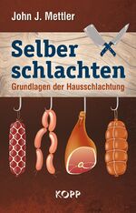 ISBN 9783864452482: Selber schlachten - Grundlagen der Hausschlachtung