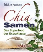 ISBN 9783864452604: Chia-Samen - Das Superfood der Extraklasse (T14)