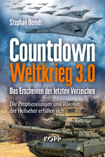 ISBN 9783864454073: Countdown Weltkrieg 3.0 - Das Erscheinen der letzten Vorzeichen - Die Prophezeiungen und Visionen der Hellseher erfüllen sich