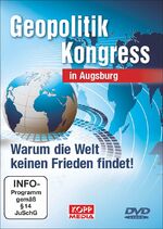 ISBN 9783864454226: Geopolitik Kongress Augsburg Warum die Welt keinen Frieden findet, DVD