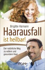 ISBN 9783864454868: Haarausfall ist heilbar!