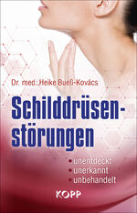 ISBN 9783864455797: Schilddrüsenstörungen - unentdeckt, unerkannt, unbehandelt