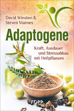 ISBN 9783864456626: Adaptogene - Kraft, Ausdauer und Stressabbau mit Heilpflanzen