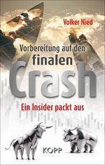 ISBN 9783864457722: Vorbereitung auf den finalen Crash – Ein Insider packt aus