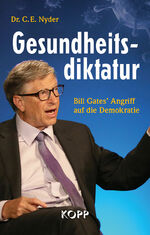 ISBN 9783864457777: Gesundheitsdiktatur - Bill Gates' Angriff auf die Demokratie