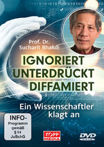 Prof. Dr. Sucharit Bhakdi - Ignoriert – 