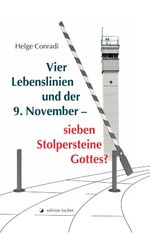 ISBN 9783864557408: Vier Lebenslinien und der 9. November - sieben Stolpersteine Gottes?