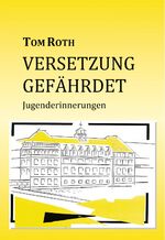 ISBN 9783864604126: Versetzung gefährdet: Jugenderinnerungen