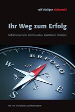 ISBN 9783864605499: Ihr Weg zum Erfolg - Selbstmanagement, Kommunikation, Qualifikation, Strategien