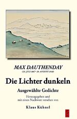 ISBN 9783864650871: Max Dauthendey (25. Juli 1867–29. August 1918). Die Lichter dunkeln - Ausgewählte Gedichte